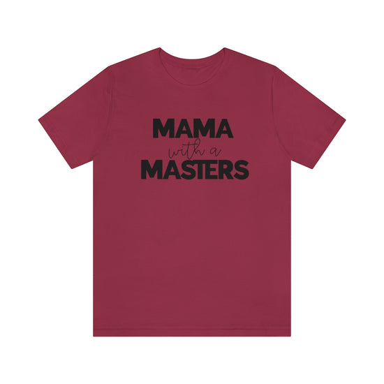 Mama With A Masters Tee