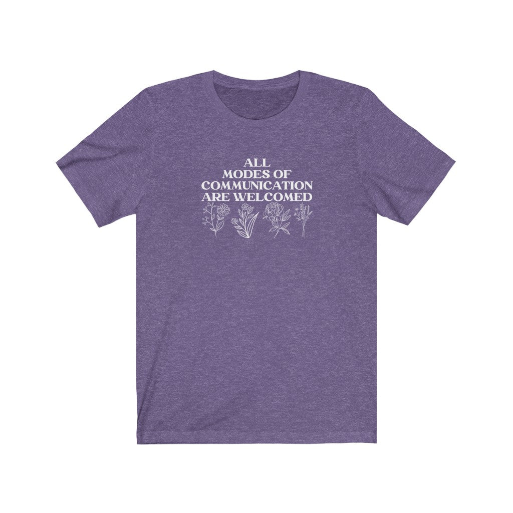 All Modes of Communication are Welcomed Tee