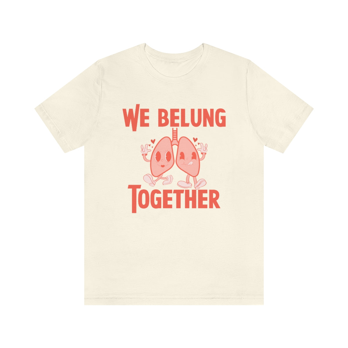 We BeLUNG Together Tee