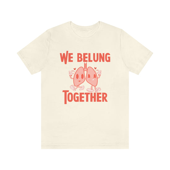 We BeLUNG Together Tee