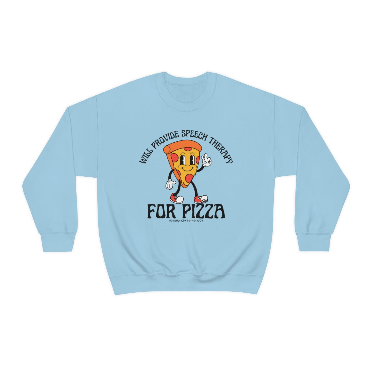 Will Provide Speech Therapy For Pizza Crewneck