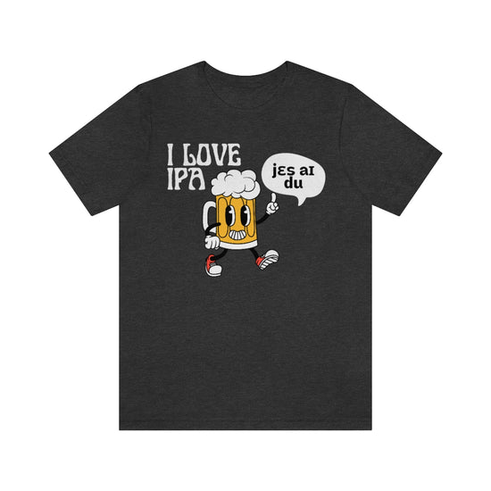 I Love IPA Tee