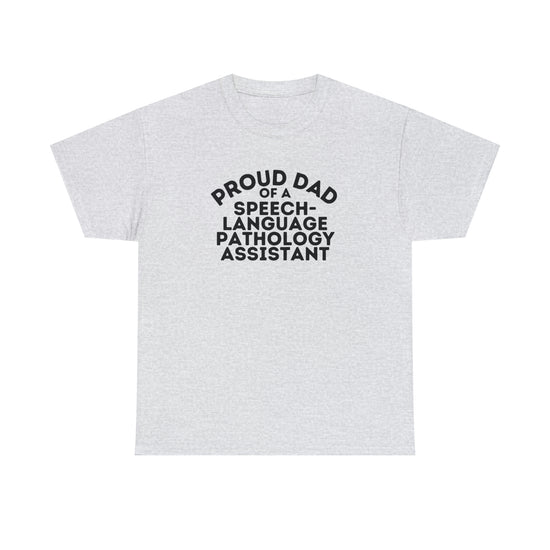 Proud Dad of a Speech-Language Pathology Assistant (SLPA) Tee