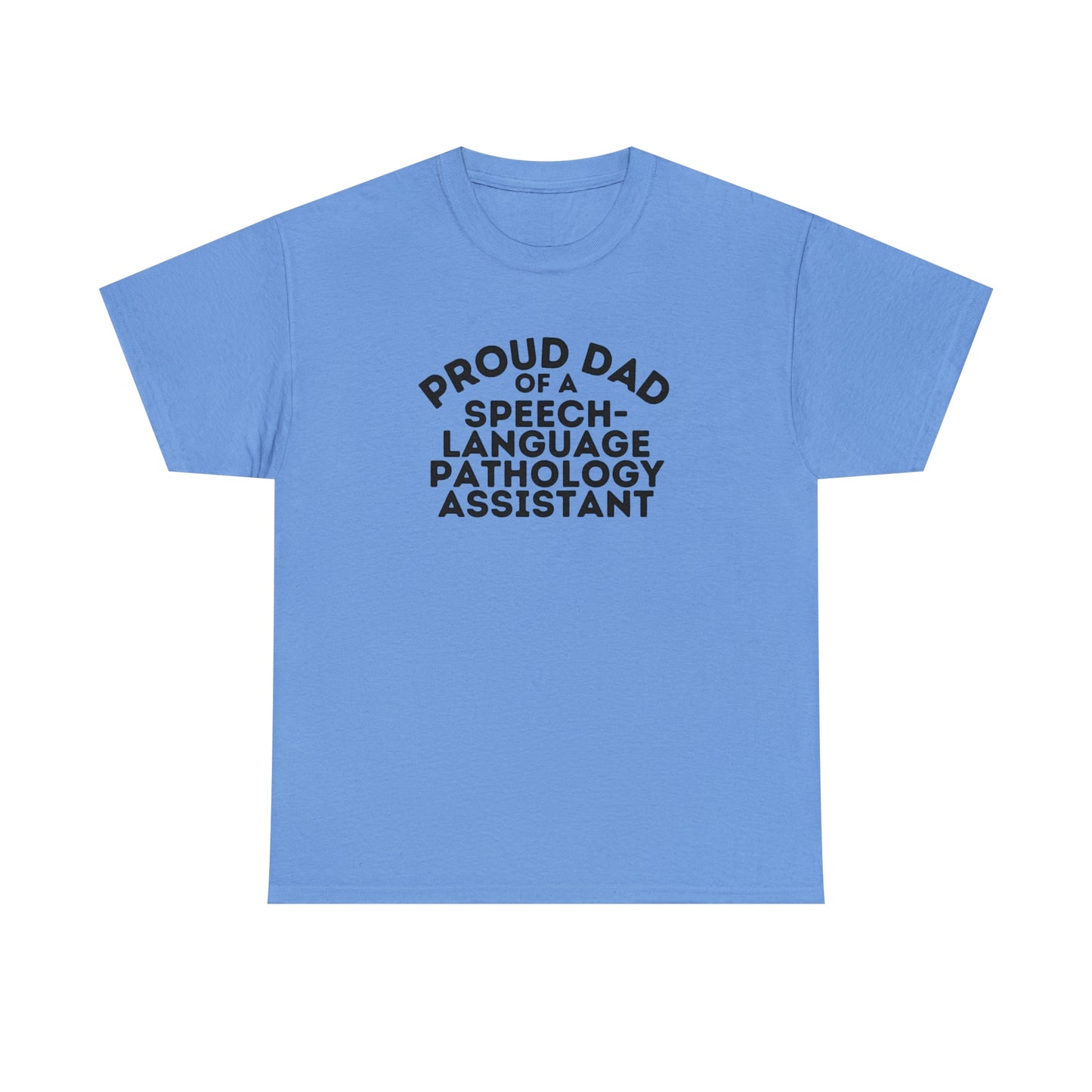 Proud Dad of a Speech-Language Pathology Assistant (SLPA) Tee