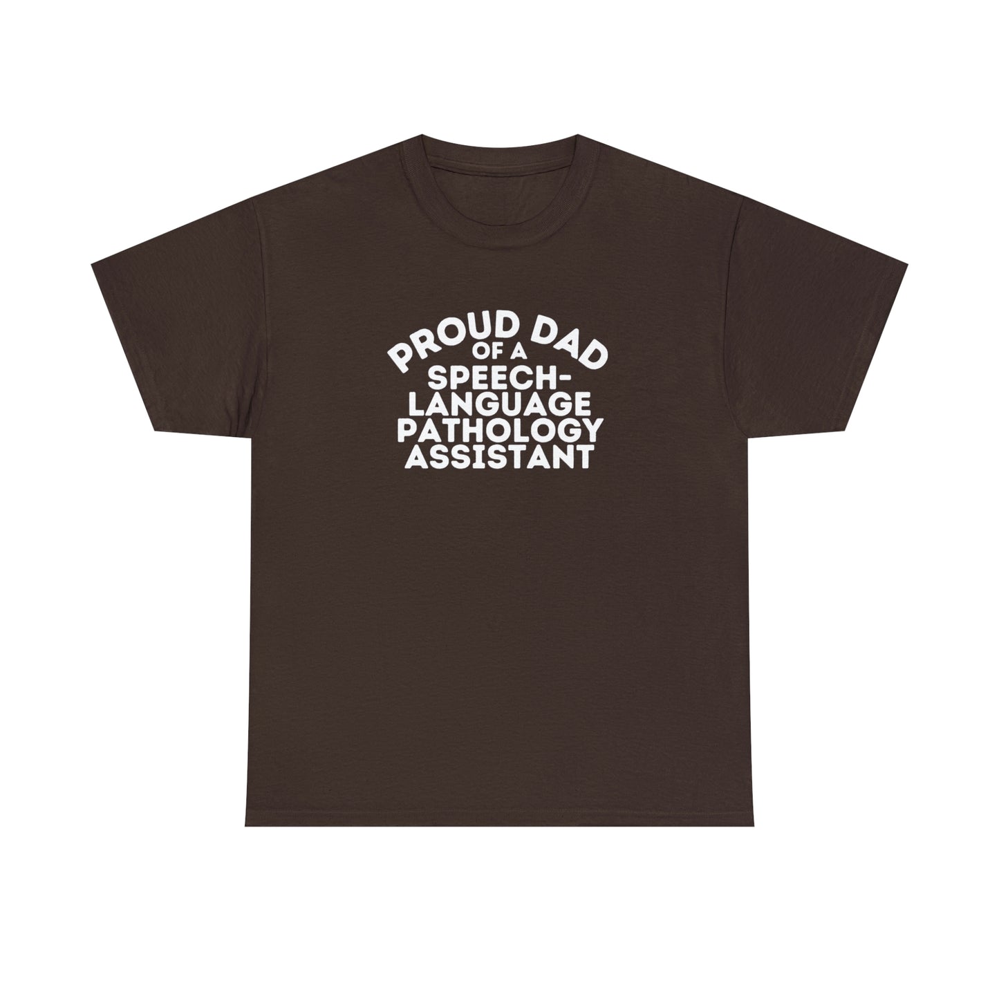 Proud Dad of a Speech-Language Pathology Assistant (SLPA) Tee