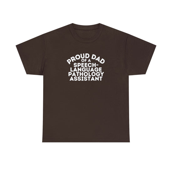 Proud Dad of a Speech-Language Pathology Assistant (SLPA) Tee