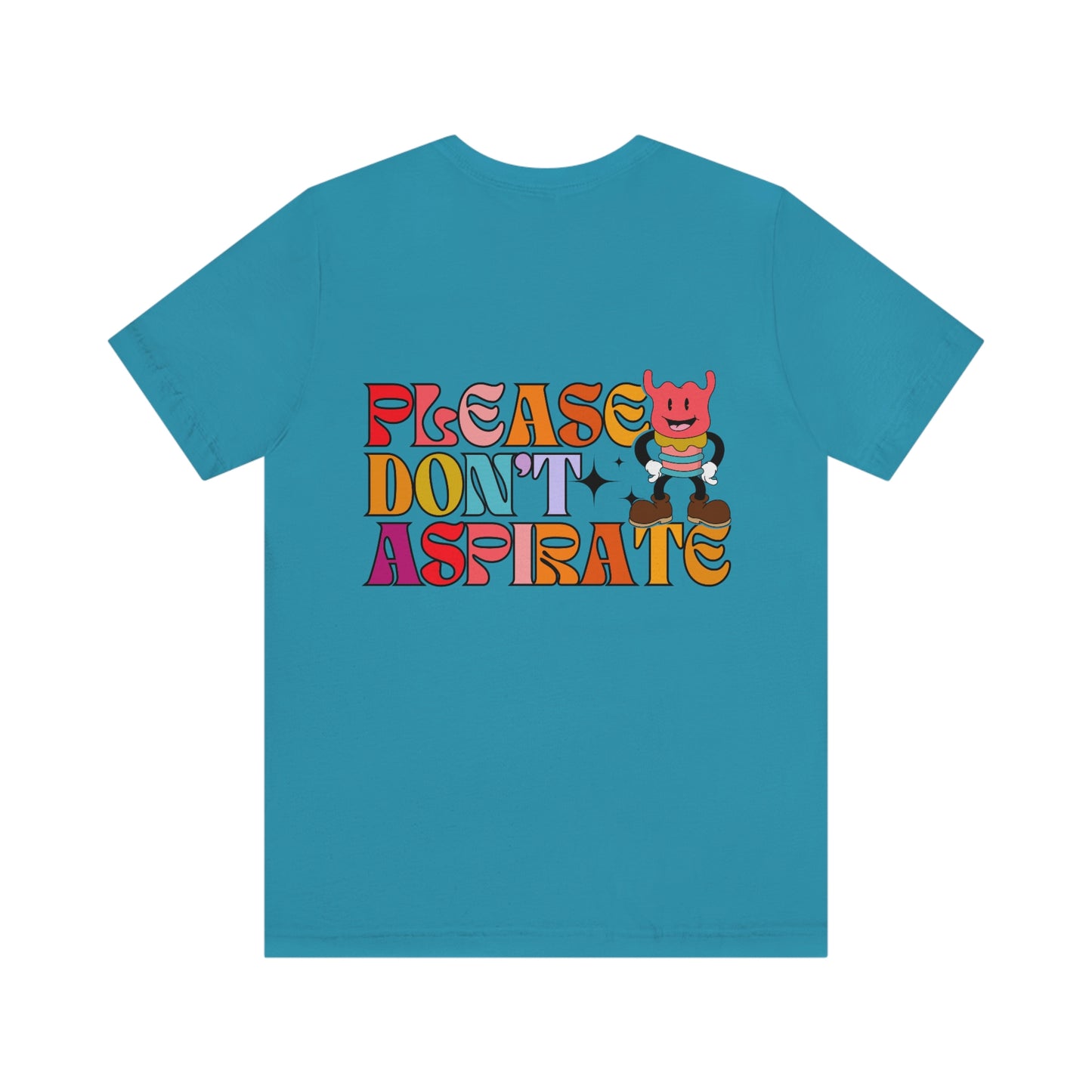 Please Don't Aspirate (Rainbow Text) Tee