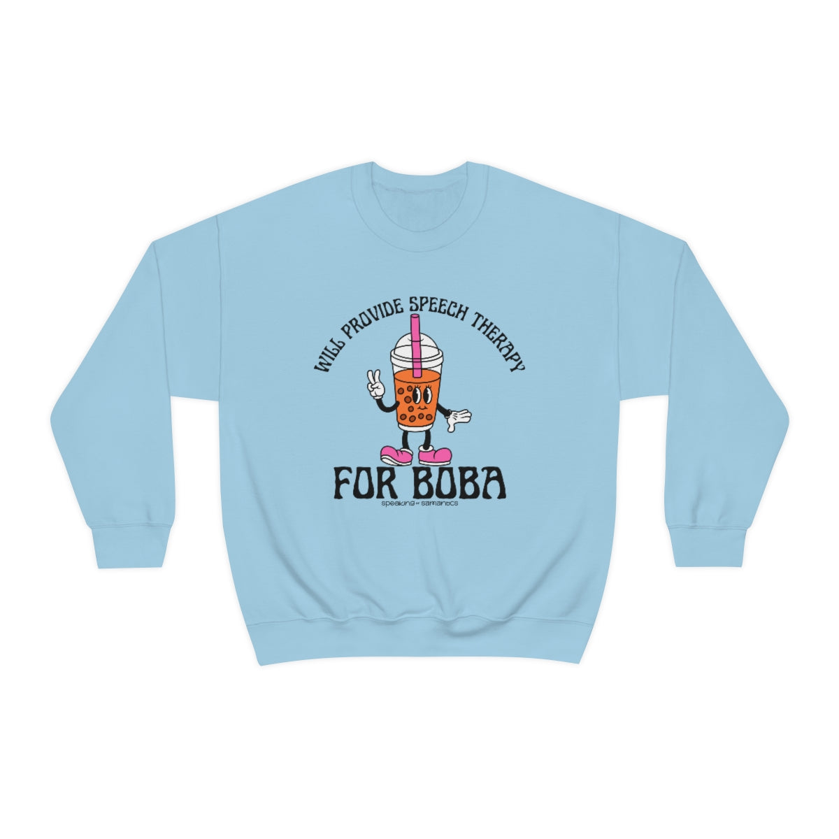 Will Provide Speech Therapy For Boba Crewneck