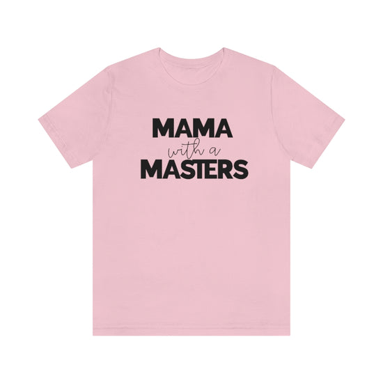 Mama With A Masters Tee