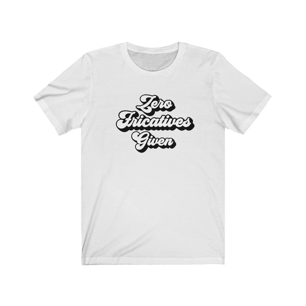 Zero Fricatives Given Tee