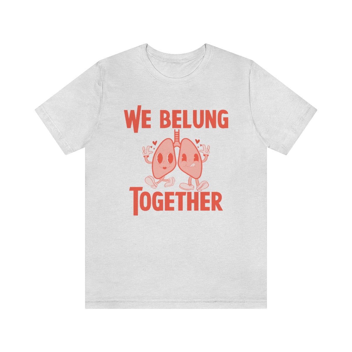 We BeLUNG Together Tee