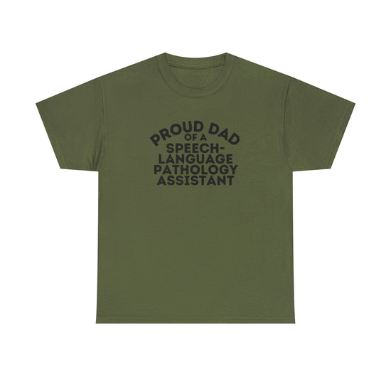 Proud Dad of a Speech-Language Pathology Assistant (SLPA) Tee