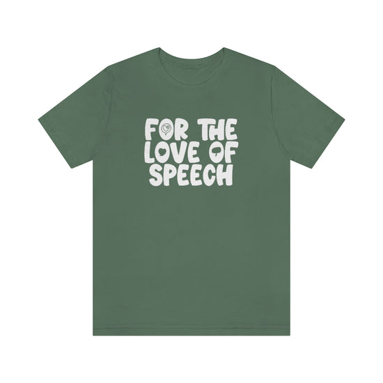 For The Love of Speech Tee