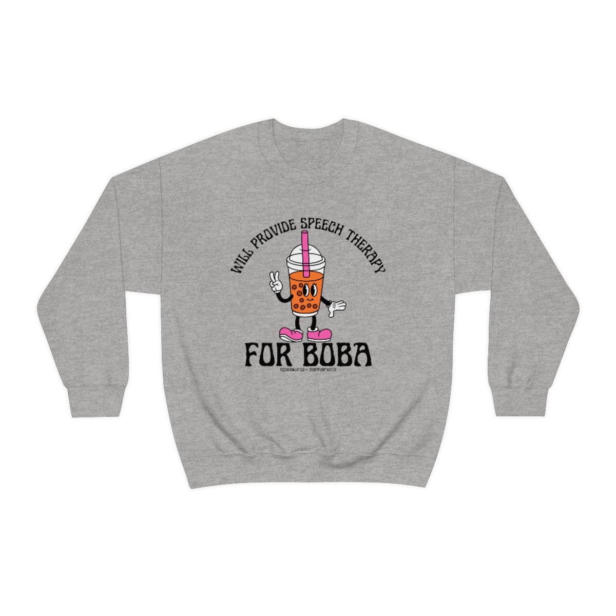 Will Provide Speech Therapy For Boba Crewneck