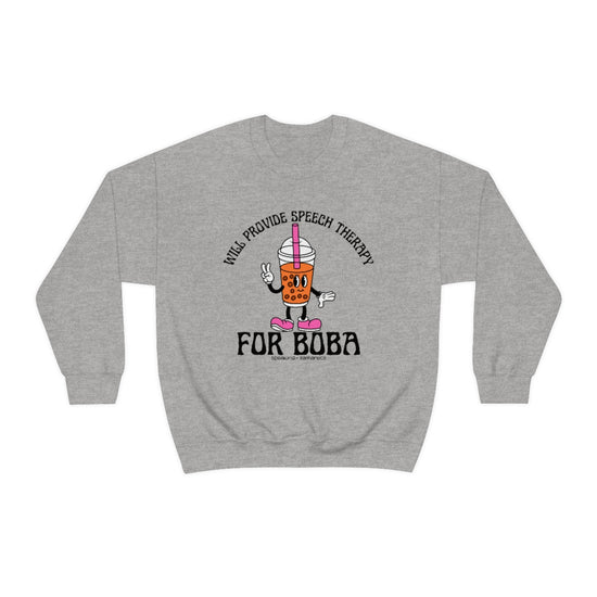 Will Provide Speech Therapy For Boba Crewneck