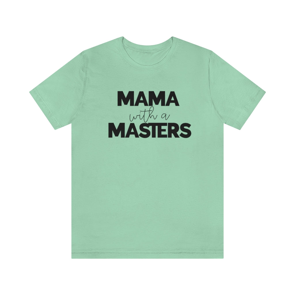 Mama With A Masters Tee