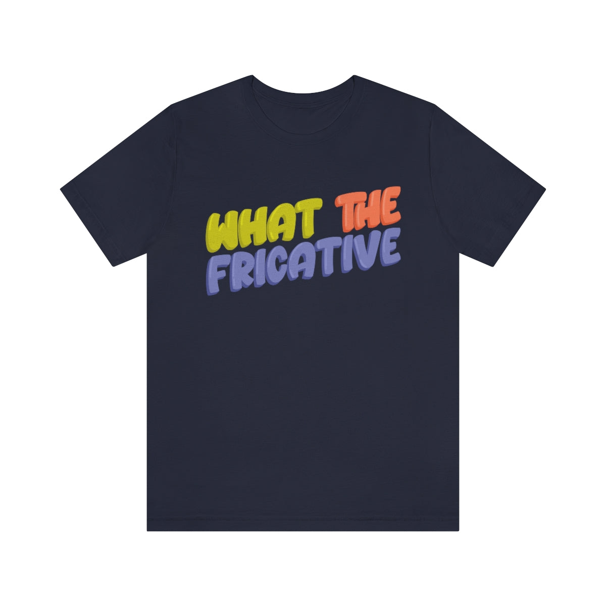 What the Fricative Tee