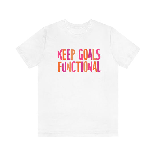 Keep Goals Functional Tee