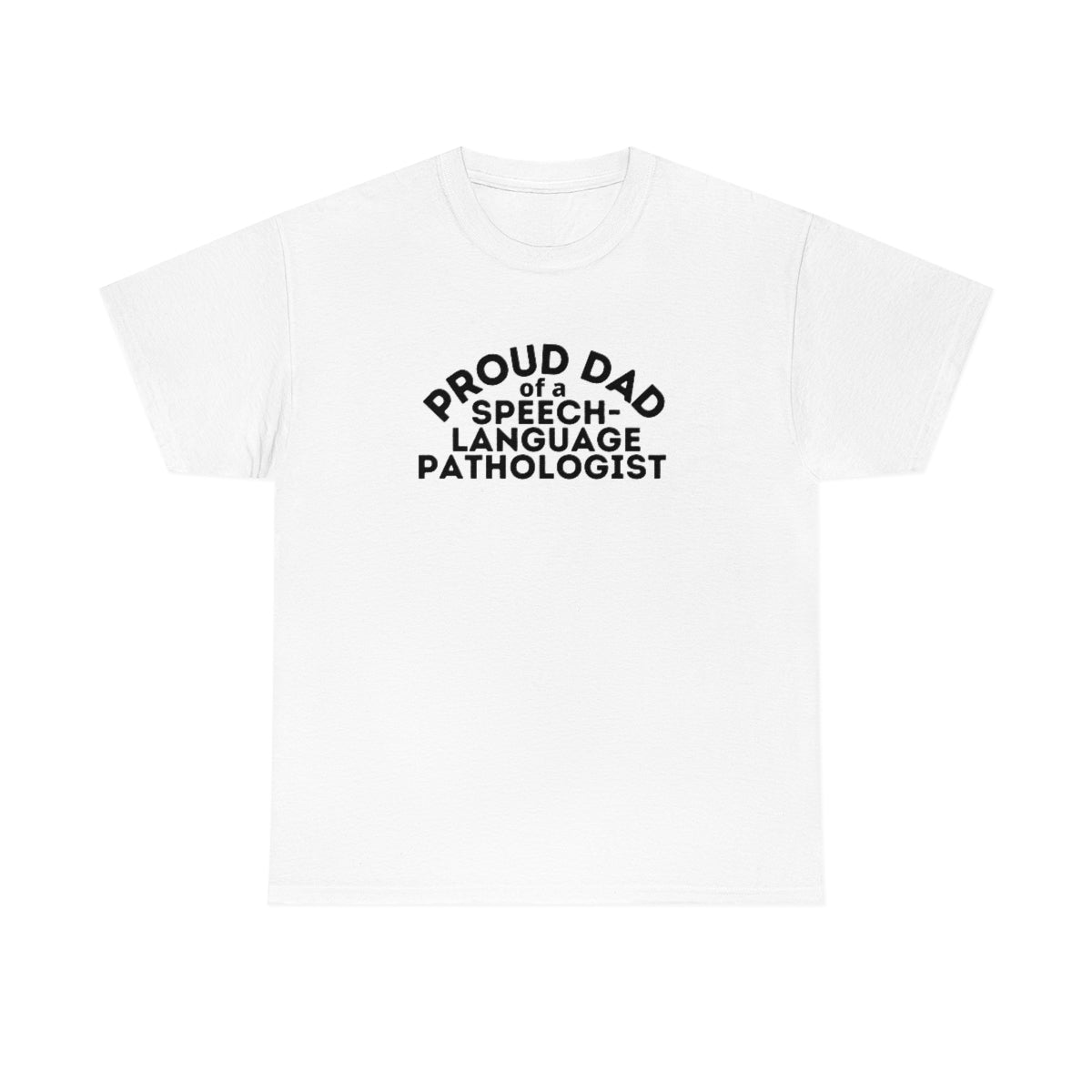 Proud Dad of a Speech-Language Pathologist Tee