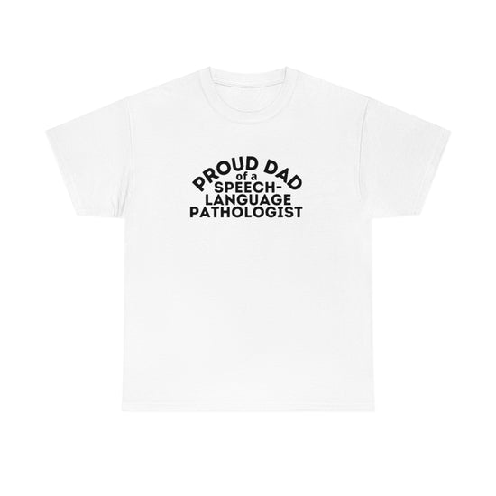 Proud Dad of a Speech-Language Pathologist Tee