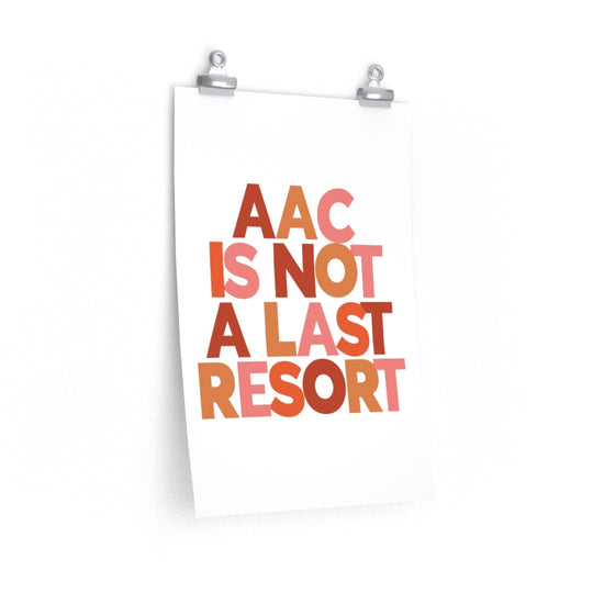 AAC is Not A Last Resort Poster