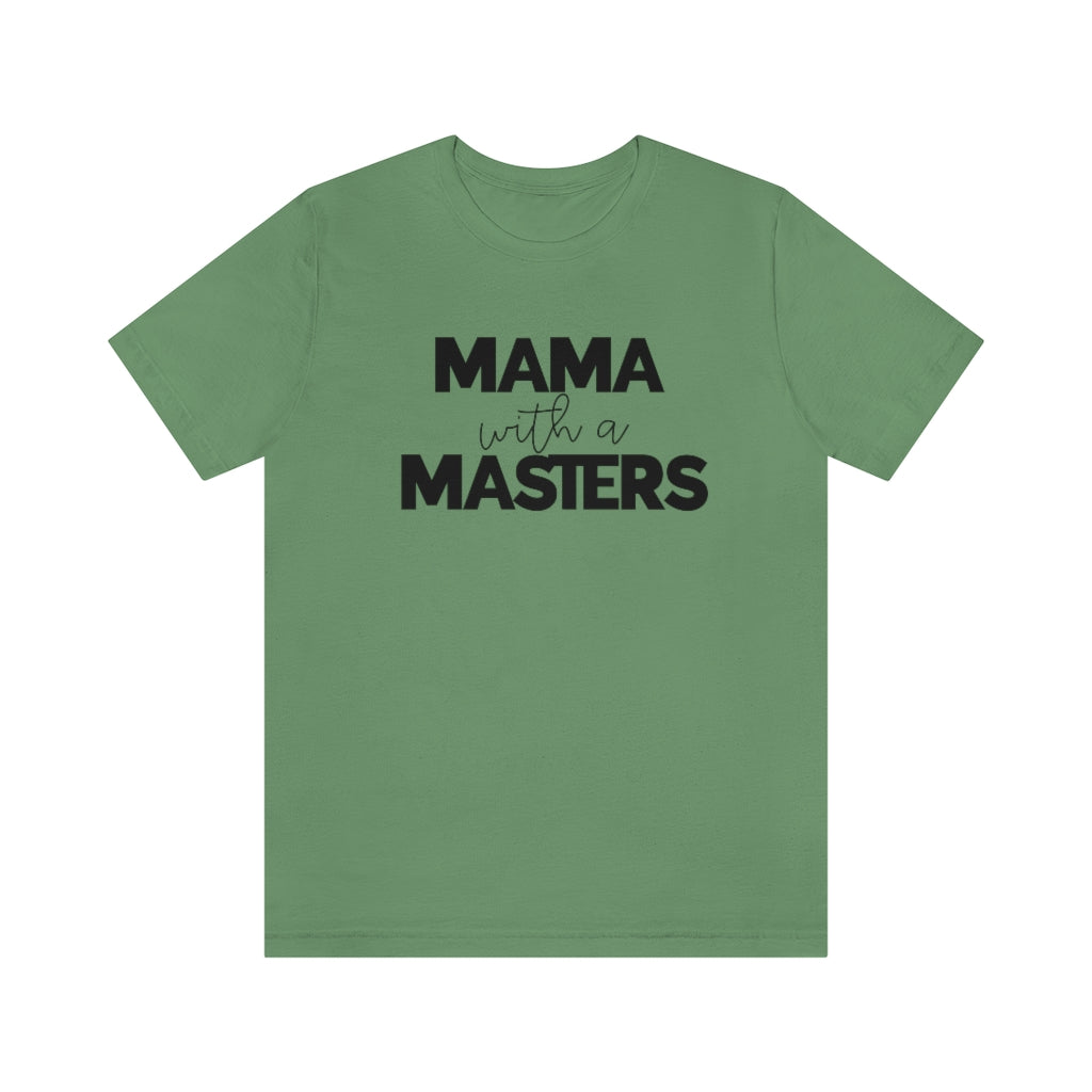 Mama With A Masters Tee