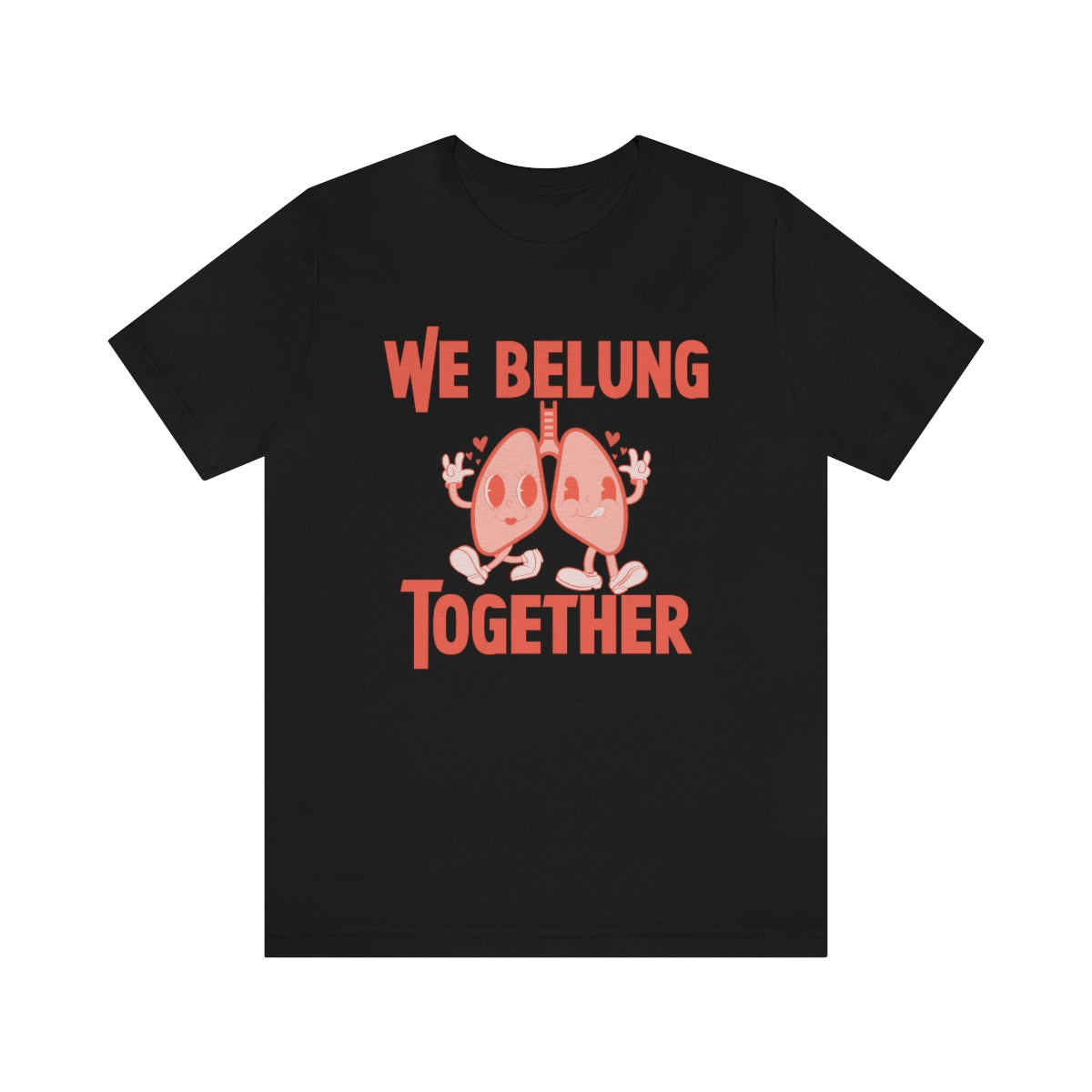 We BeLUNG Together Tee