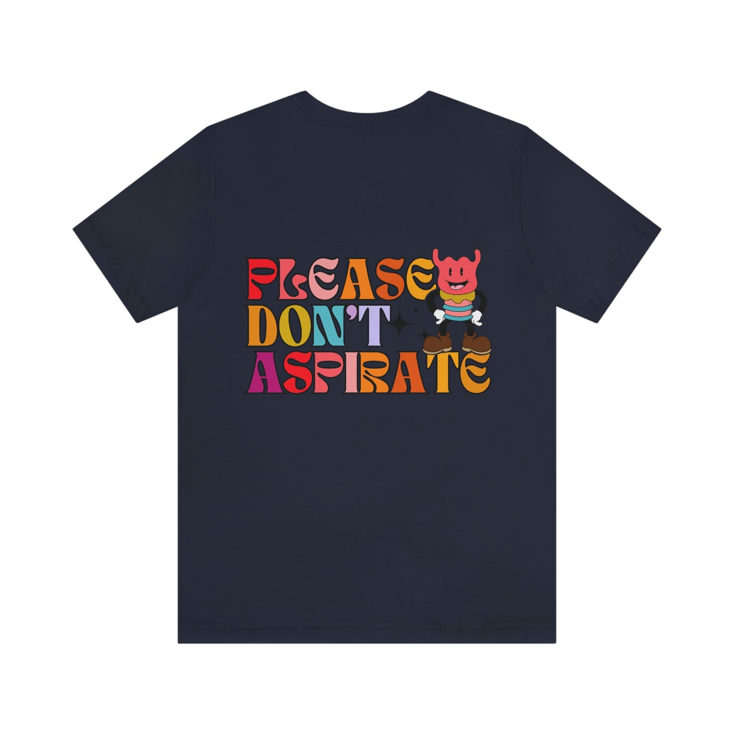 Please Don't Aspirate (Rainbow Text) Tee