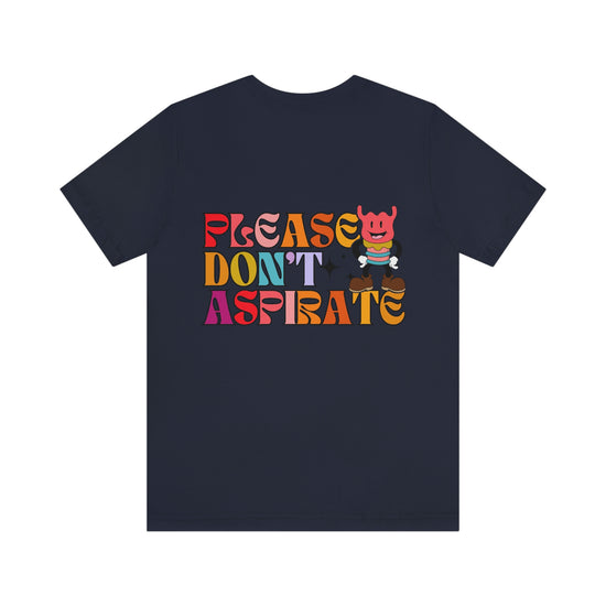 Please Don't Aspirate (Rainbow Text) Tee