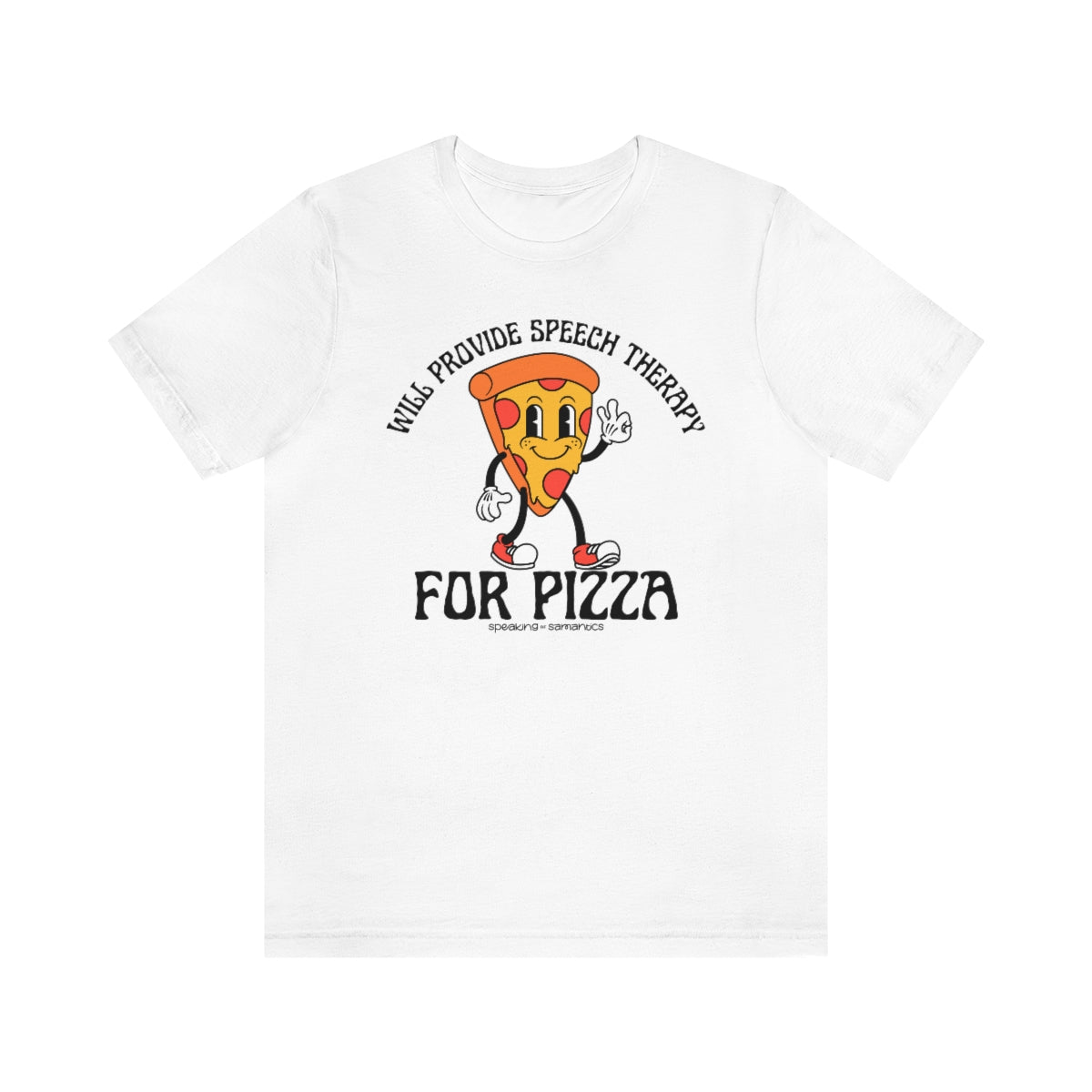 Will Provide Speech Therapy For Pizza Tee