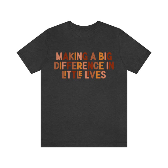 Making Big Differences in Little Lives Tee