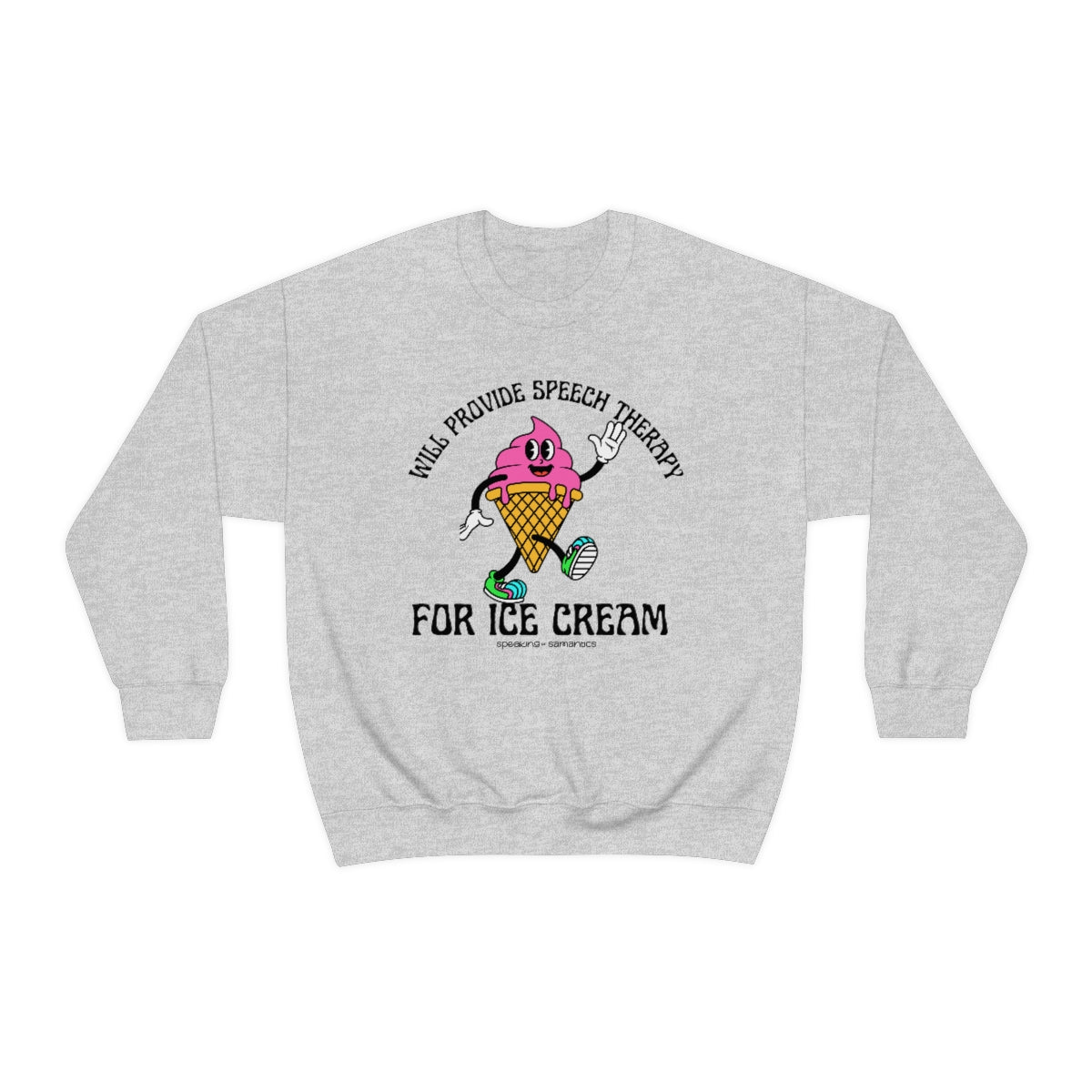 Will Provide Speech Therapy For Ice Cream Crewneck