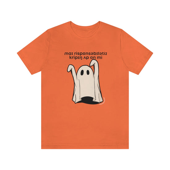 My Responsibilities Creepin Up On Me (IPA) Tee