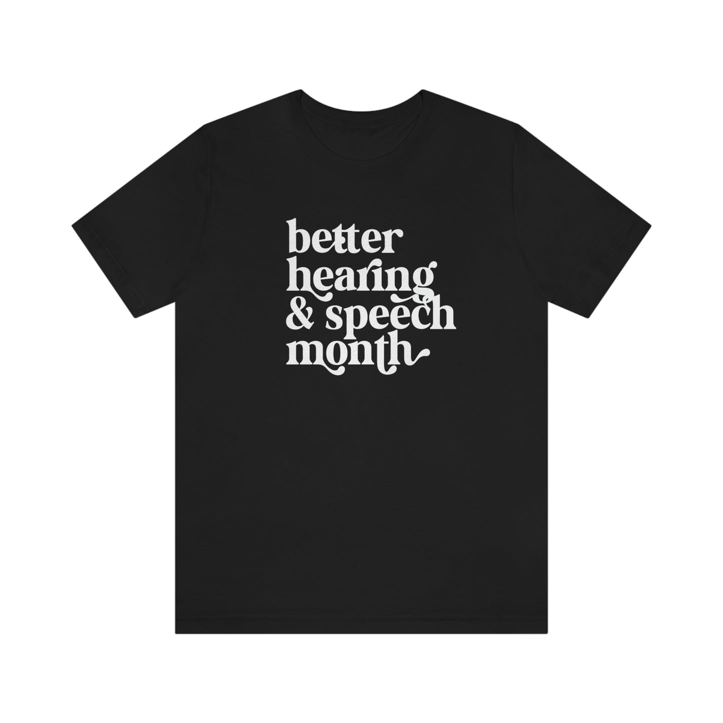 Better Hearing and Speech Month Tee