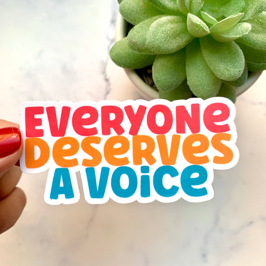 Everyone Deserves A Voice Sticker