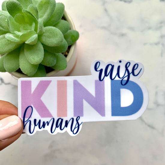 Raise Kind Humans Sticker