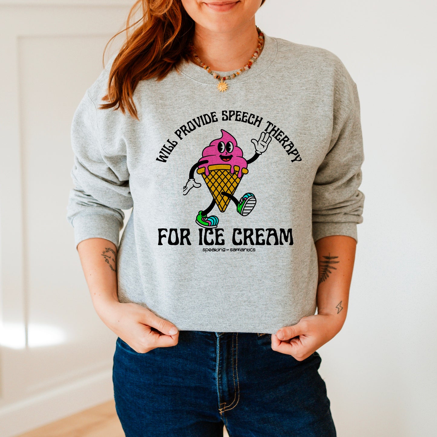 Will Provide Speech Therapy For Ice Cream Crewneck