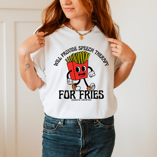 Will Provide Speech Therapy For Fries Tee