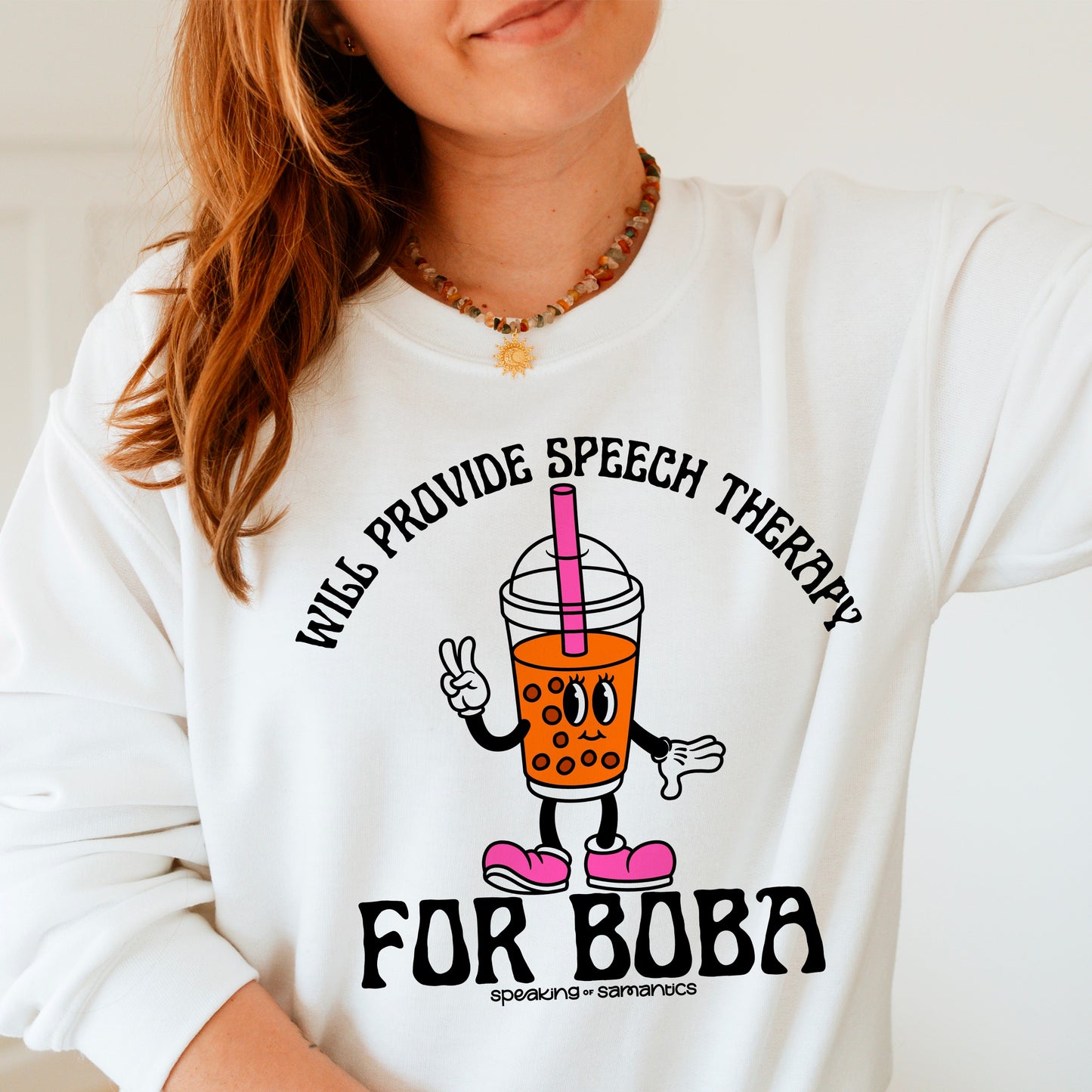 Will Provide Speech Therapy For Boba Crewneck