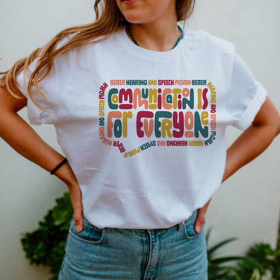 Better Hearing and Speech Month Communication is for Everyone Tee