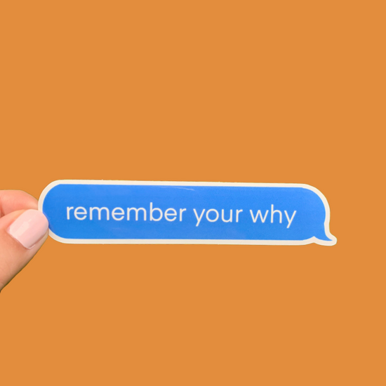 Remember Your Why Sticker