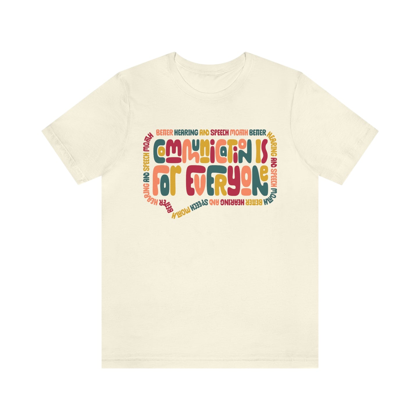 Better Hearing and Speech Month Communication is for Everyone Tee