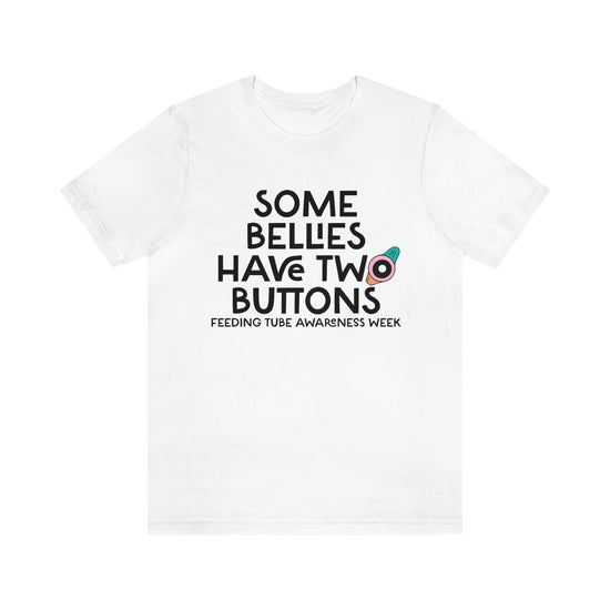 Some Bellies Have Two Buttons Tee