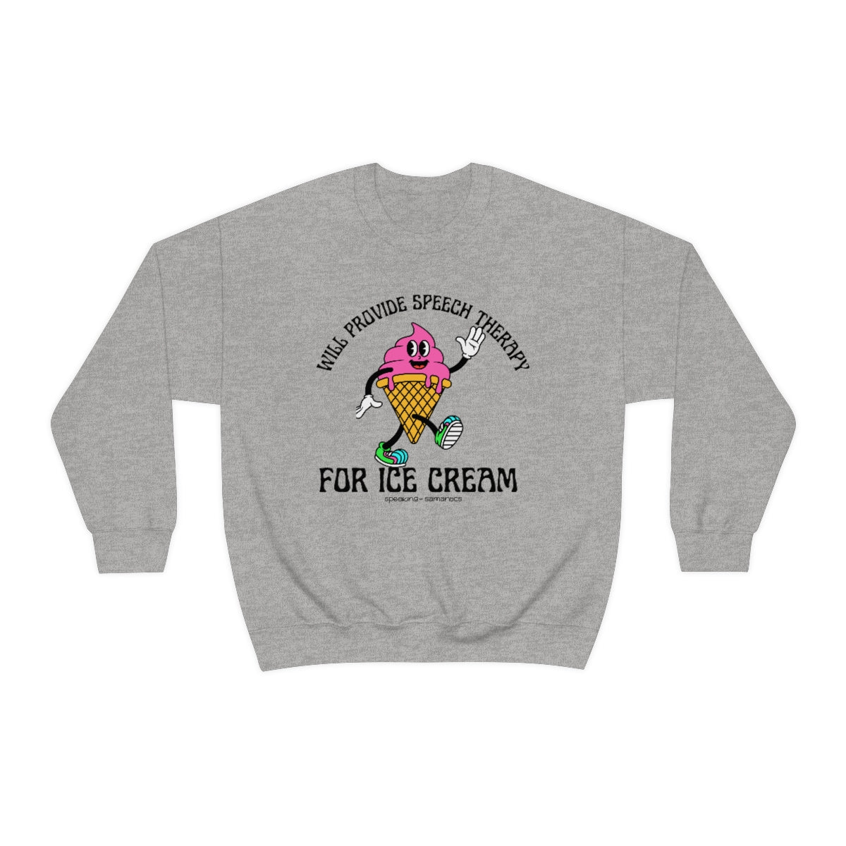 Will Provide Speech Therapy For Ice Cream Crewneck