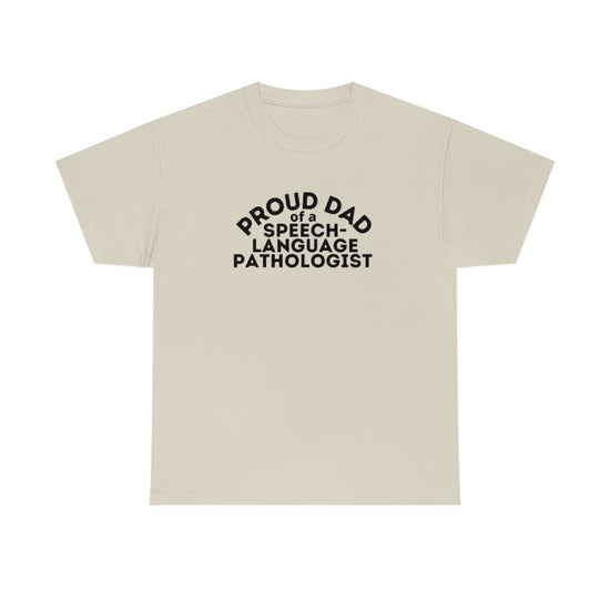 Proud Dad of a Speech-Language Pathologist Tee