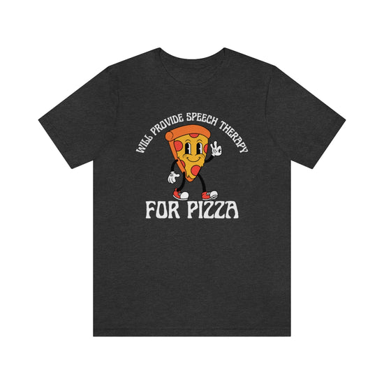 Will Provide Speech Therapy For Pizza Tee