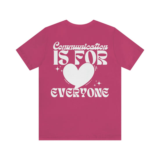 Communication is For Everyone Tee