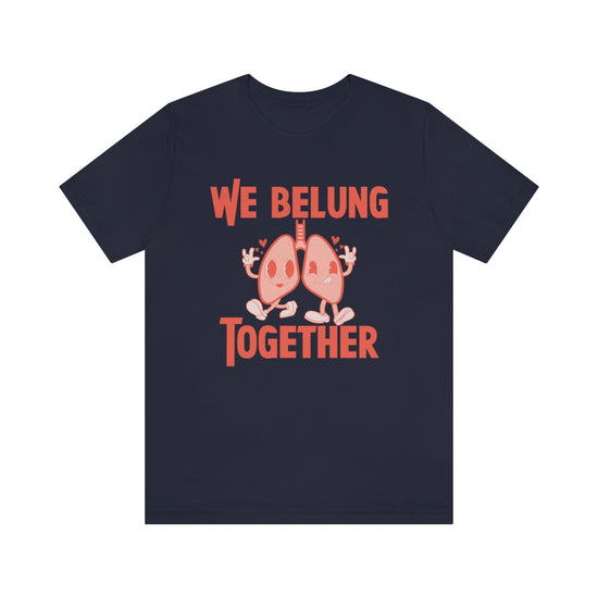 We BeLUNG Together Tee