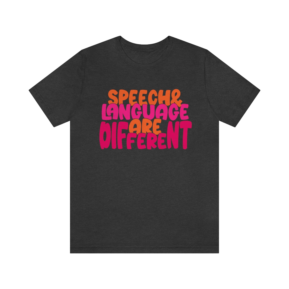 Speech and Language Are Different Tee