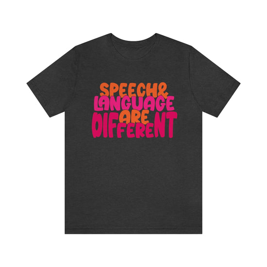 Speech and Language Are Different Tee